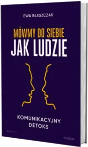 Mówmy do siebie jak ludzie_Ewa Błaszczak